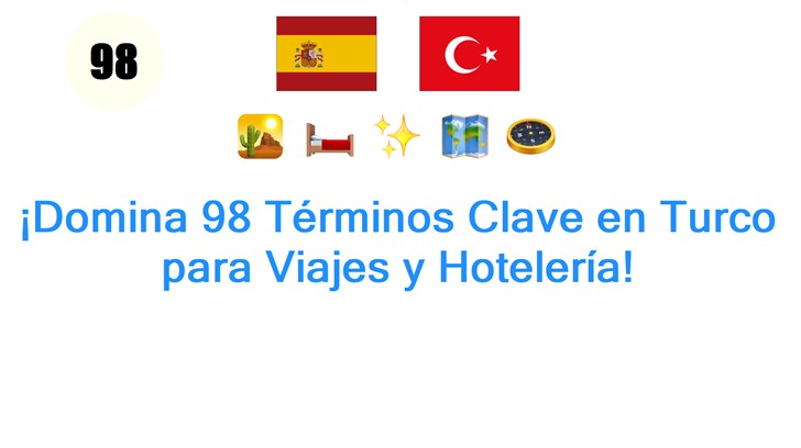 ¡Domina 98 Términos Clave en Turco para Viajes y Hotelería!